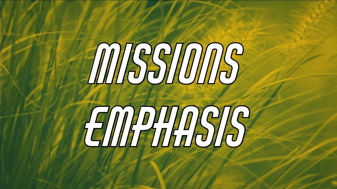 Missions Emphasis: An Amazing Mission