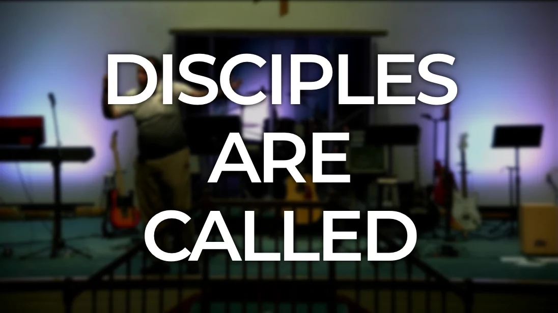 Disciples are Called