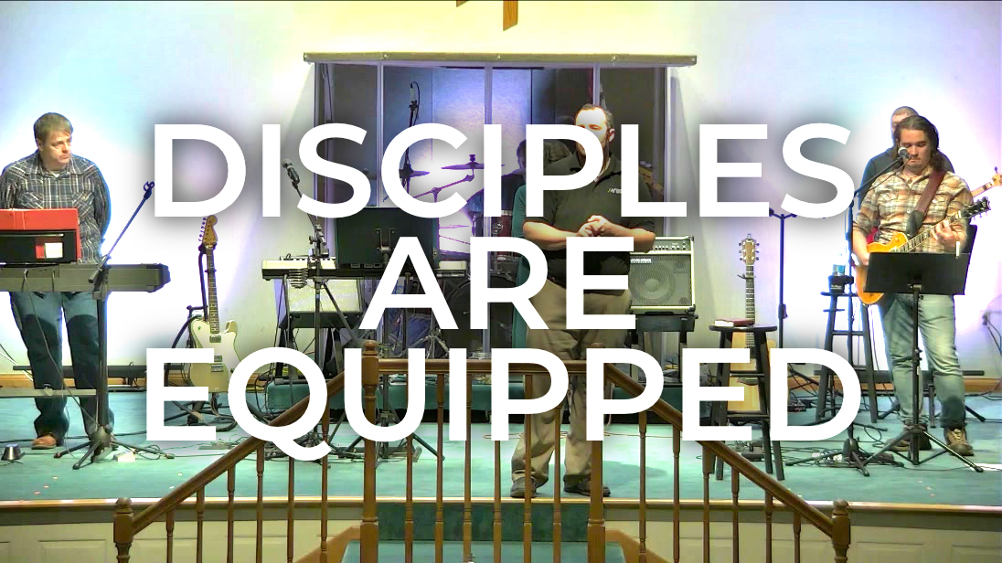 Disciples are Equipped