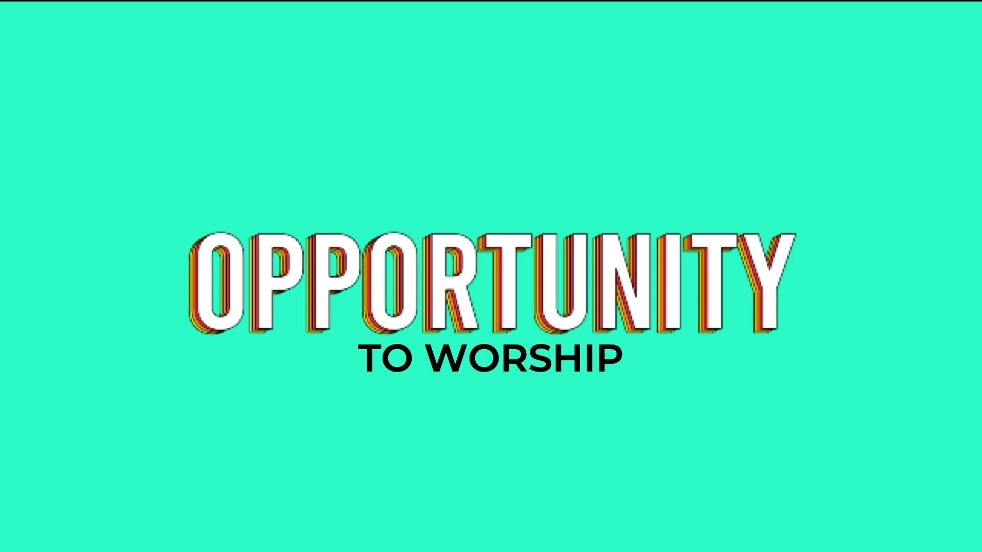 Opportunity to Worship