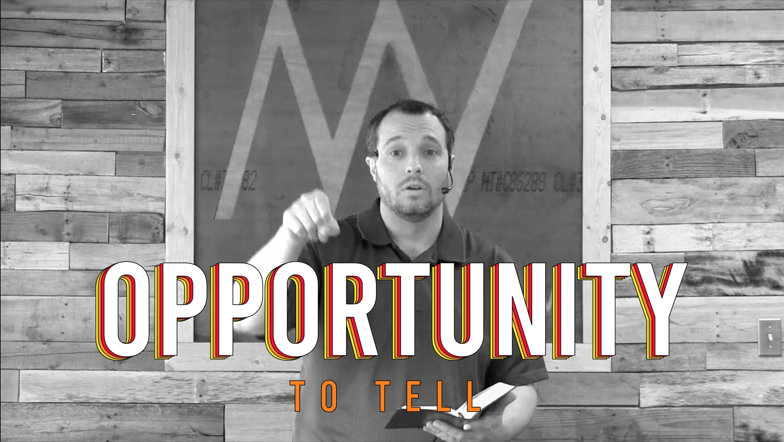 Opportunity to Tell