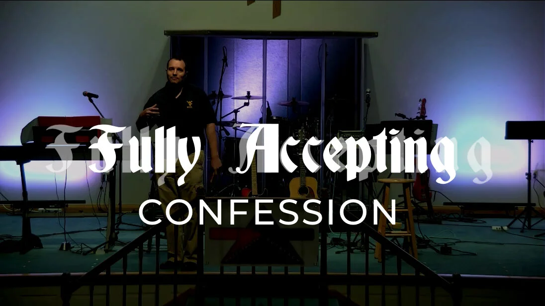 Fully Accepting Confession