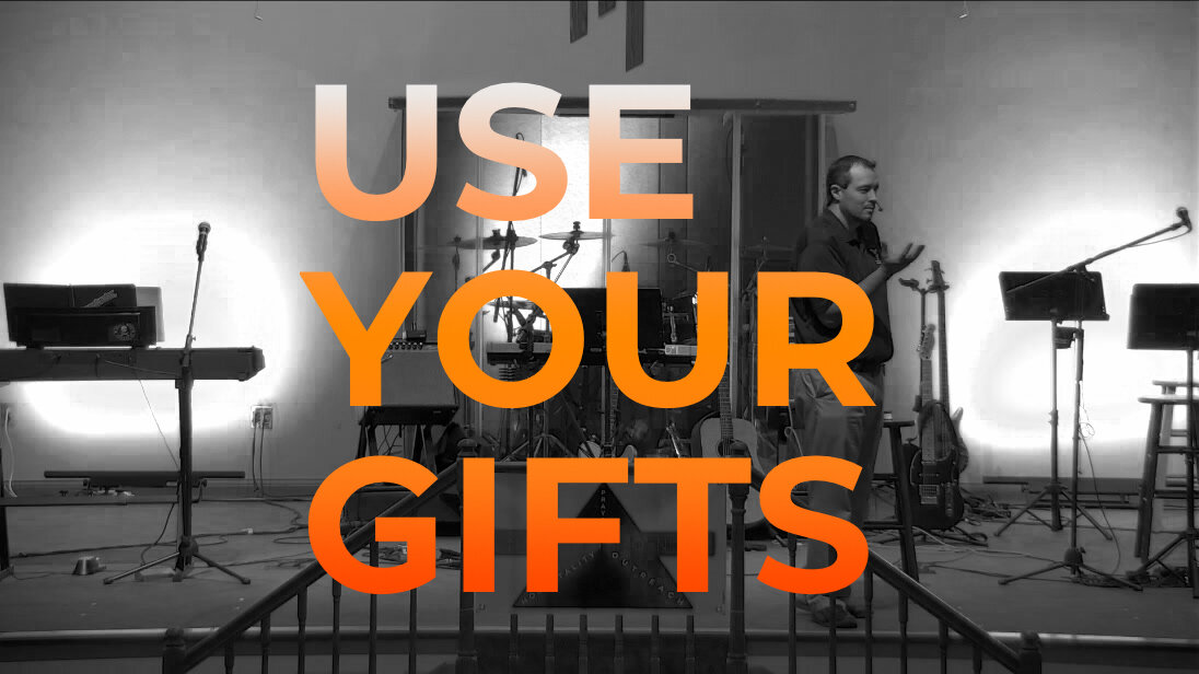 Use Your Gifts