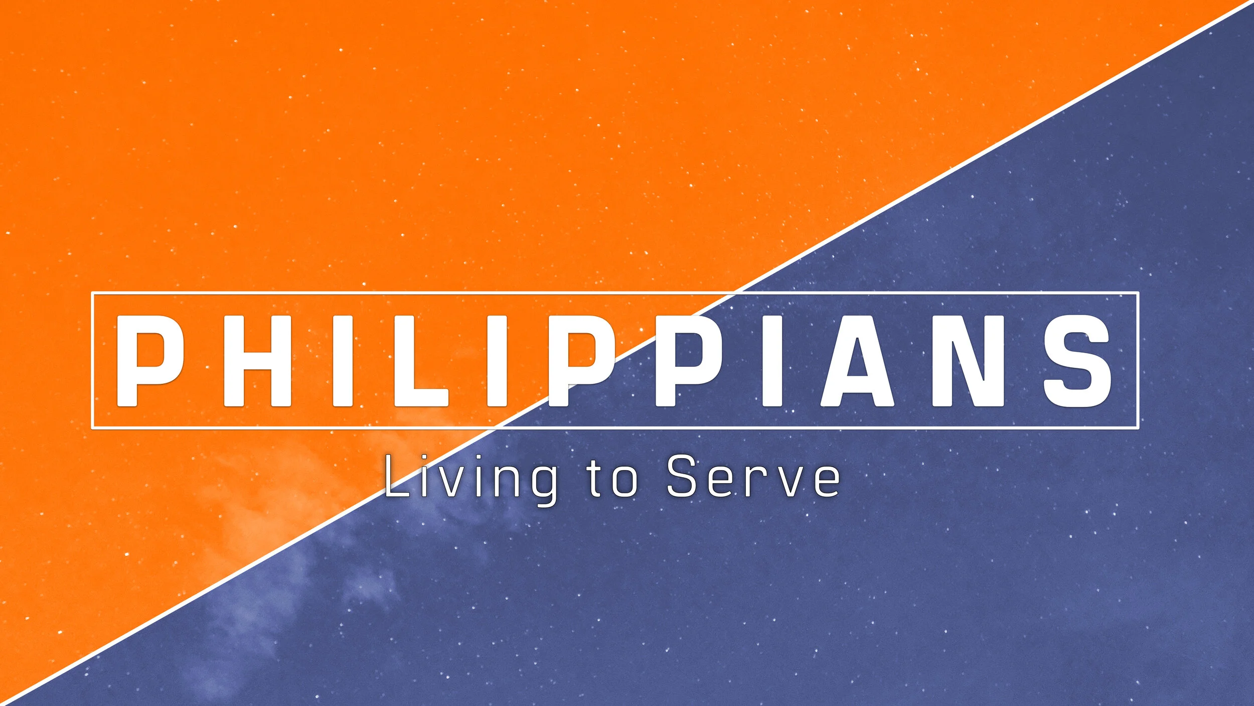 Philippians: Living to Serve