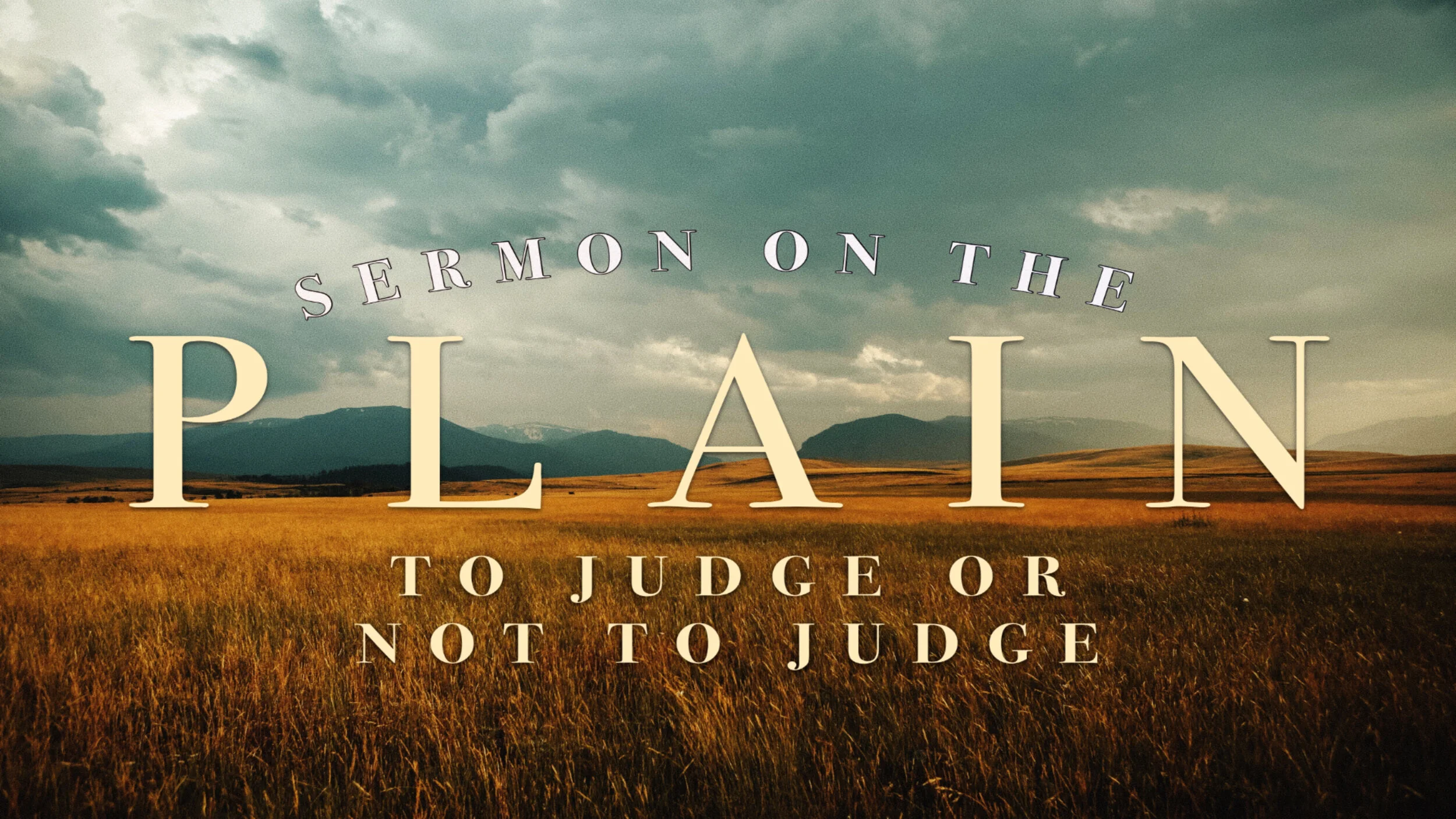 Sermon on The Plain: To Judge or Not To Judge