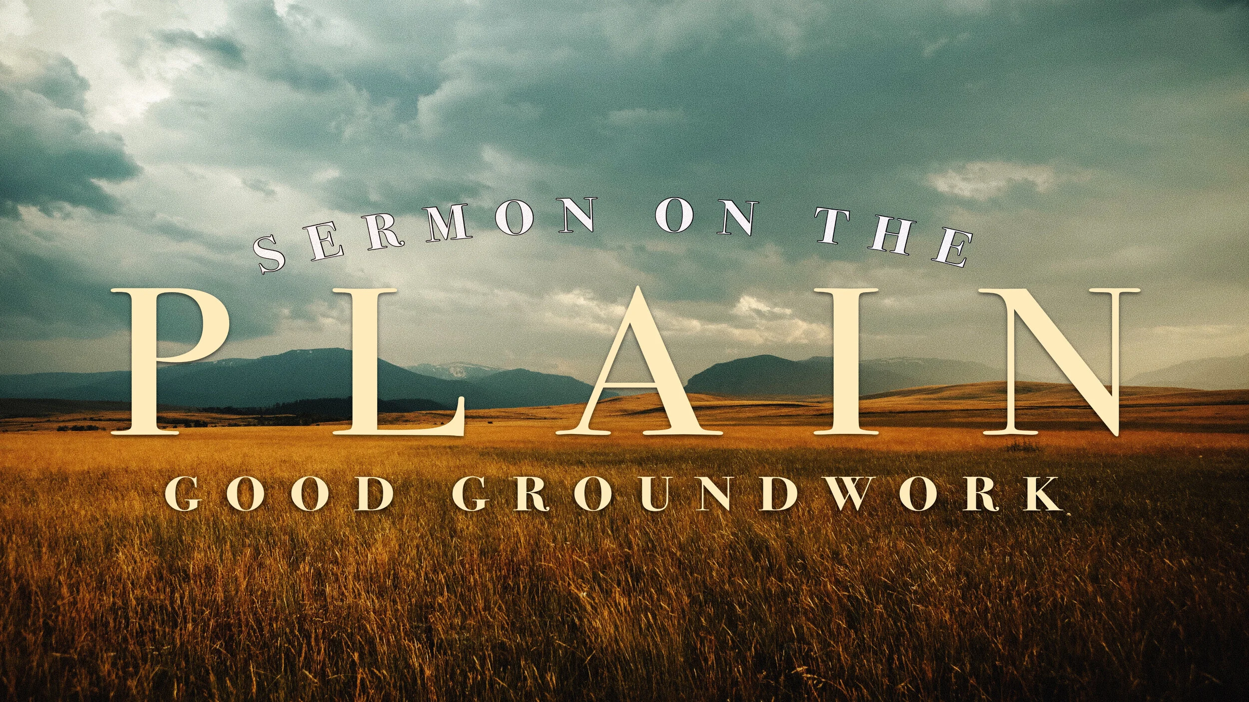 Sermon on The Plain: Good Groundwork