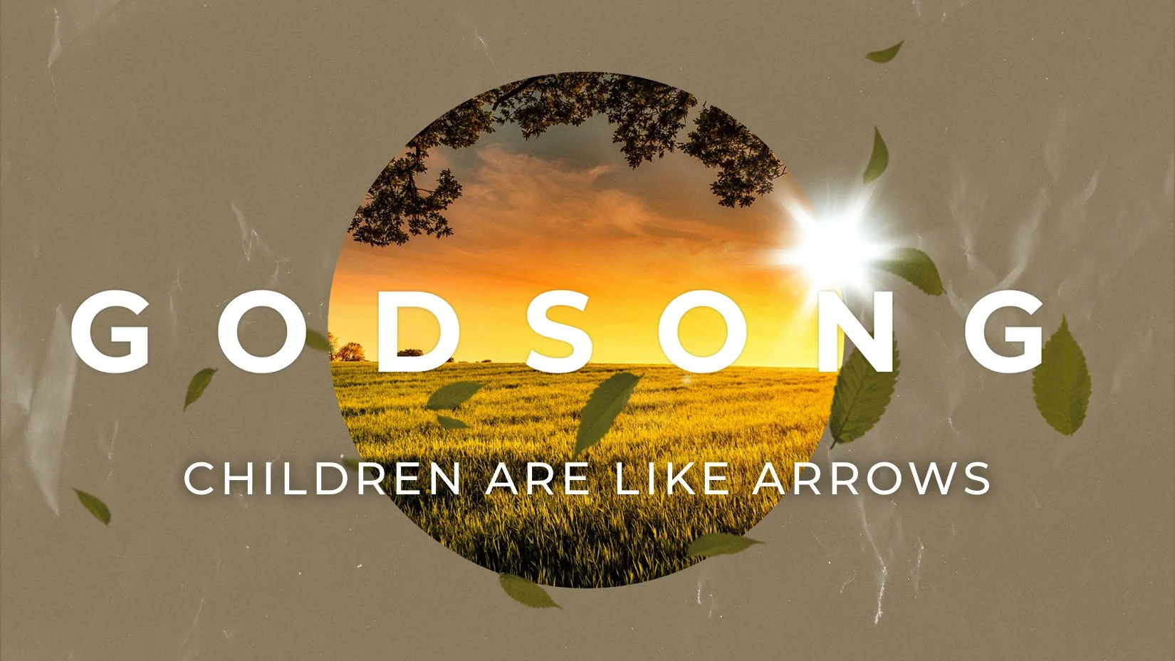 Godsong: Children Are Like Arrows
