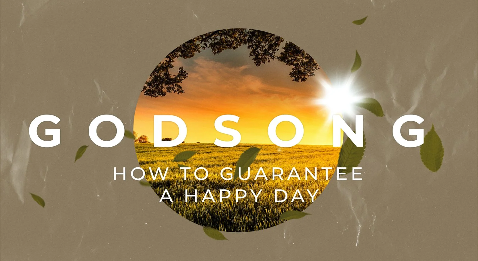 Godsong: How to Guarantee A Happy Day