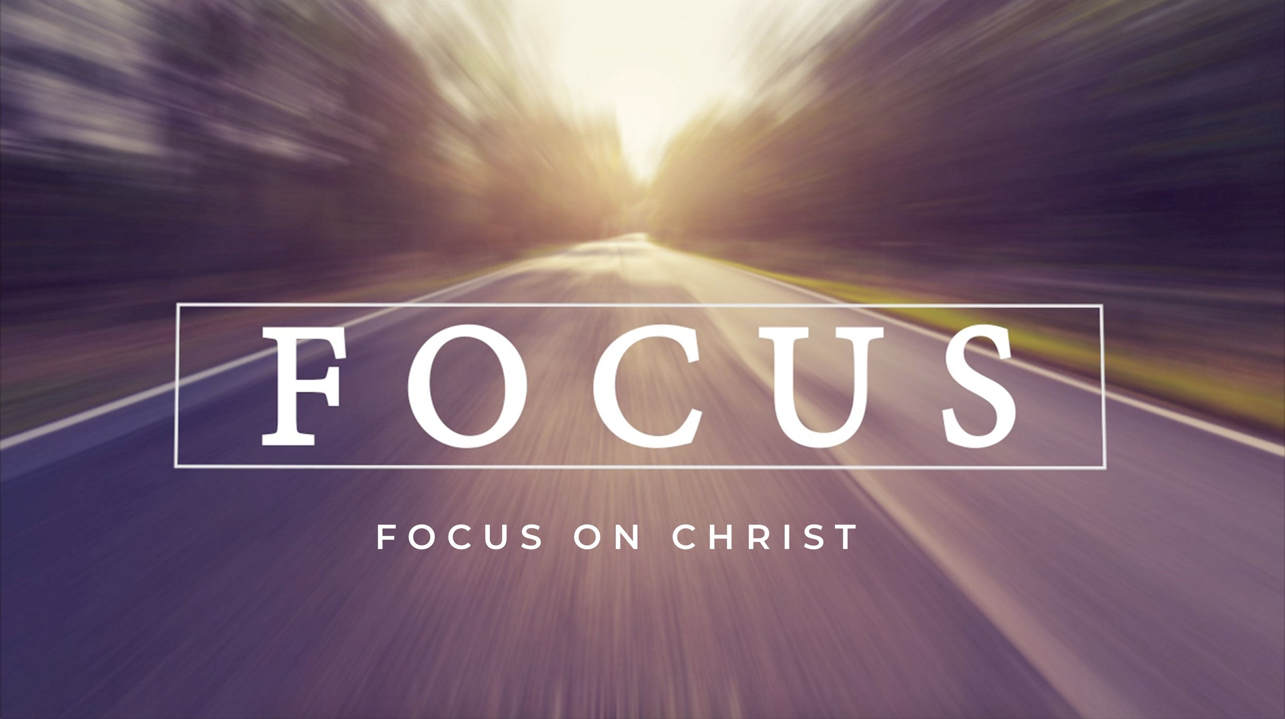 Focus on Christ