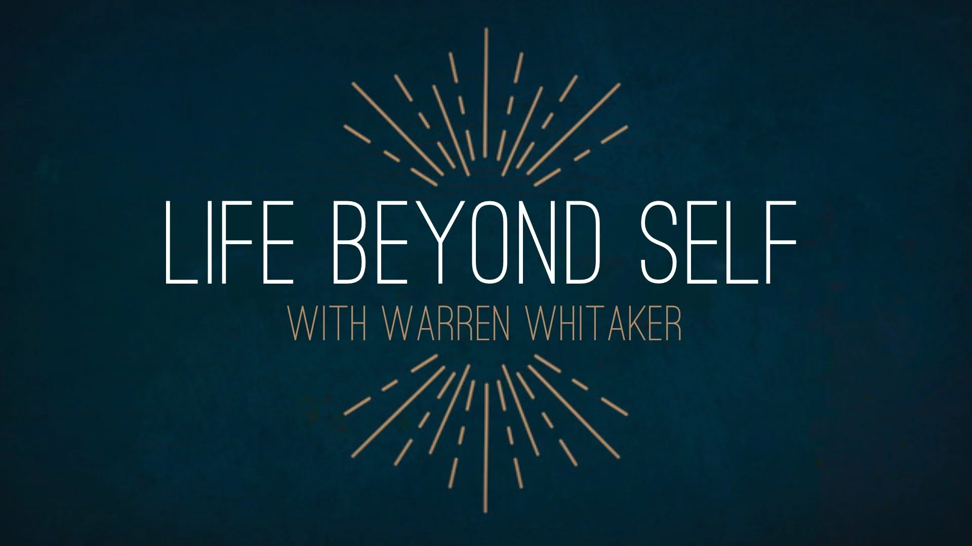 Life Beyond Self