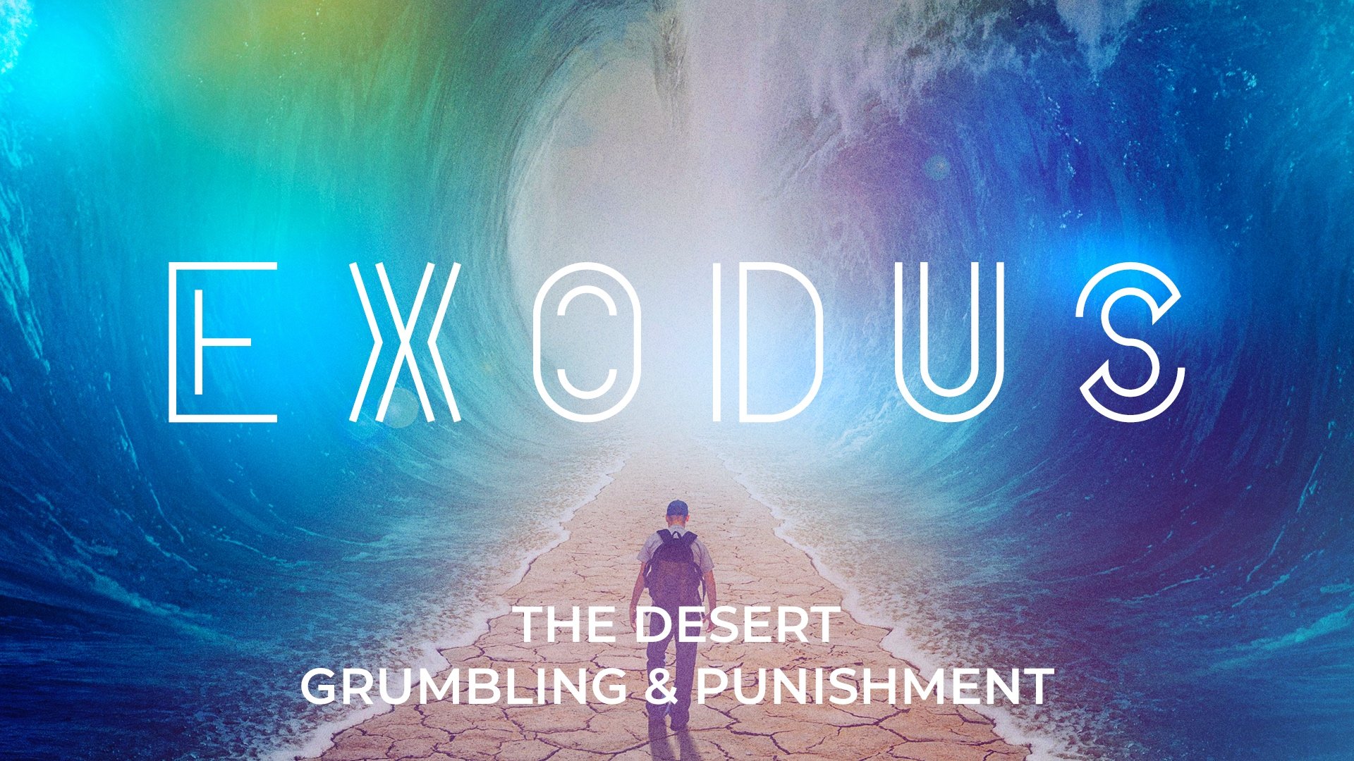 Exodus: The Desert Grumbling &amp; Punishment