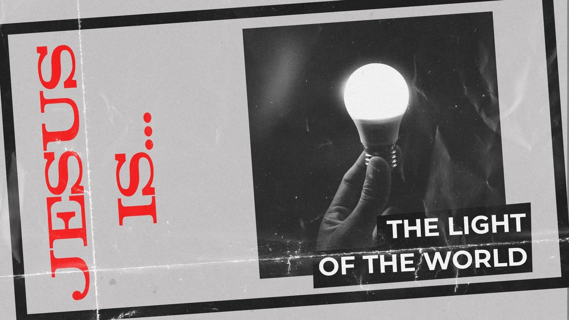 Jesus is...The Light of the World