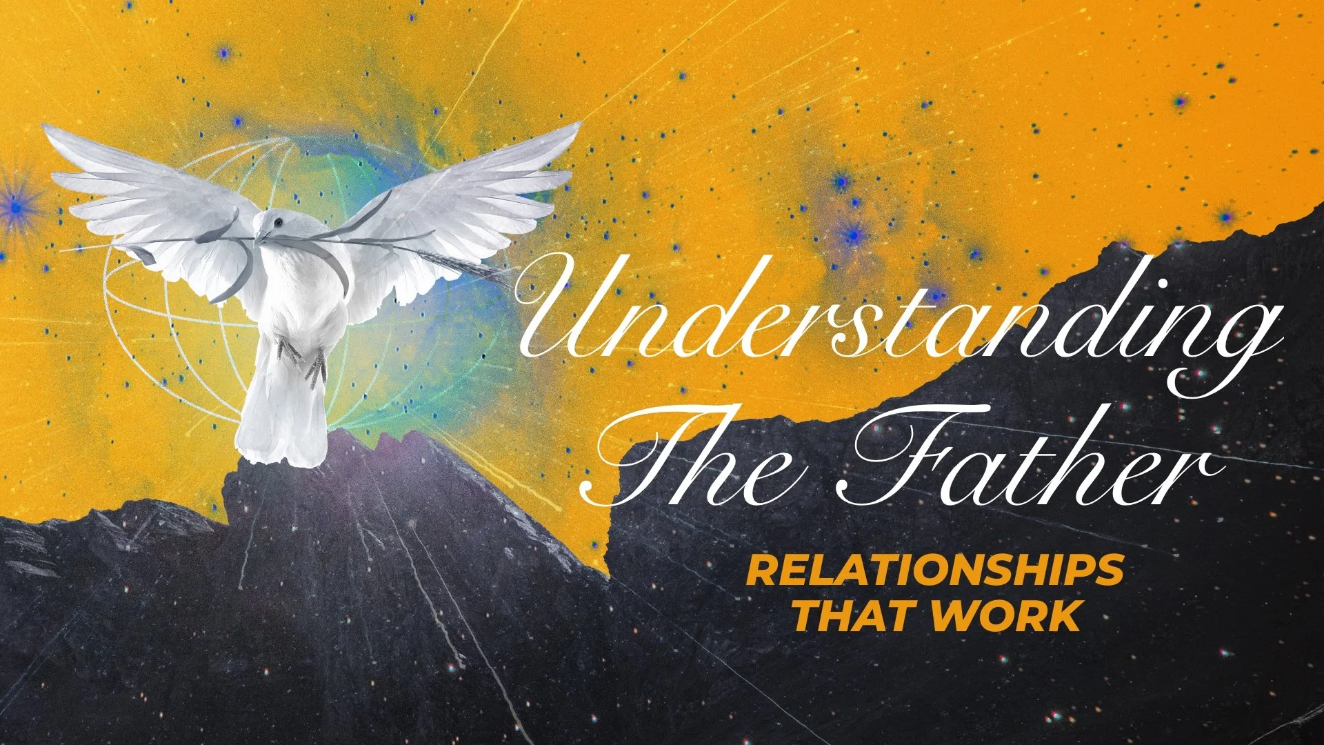 Understanding The Father: Relationships That Work
