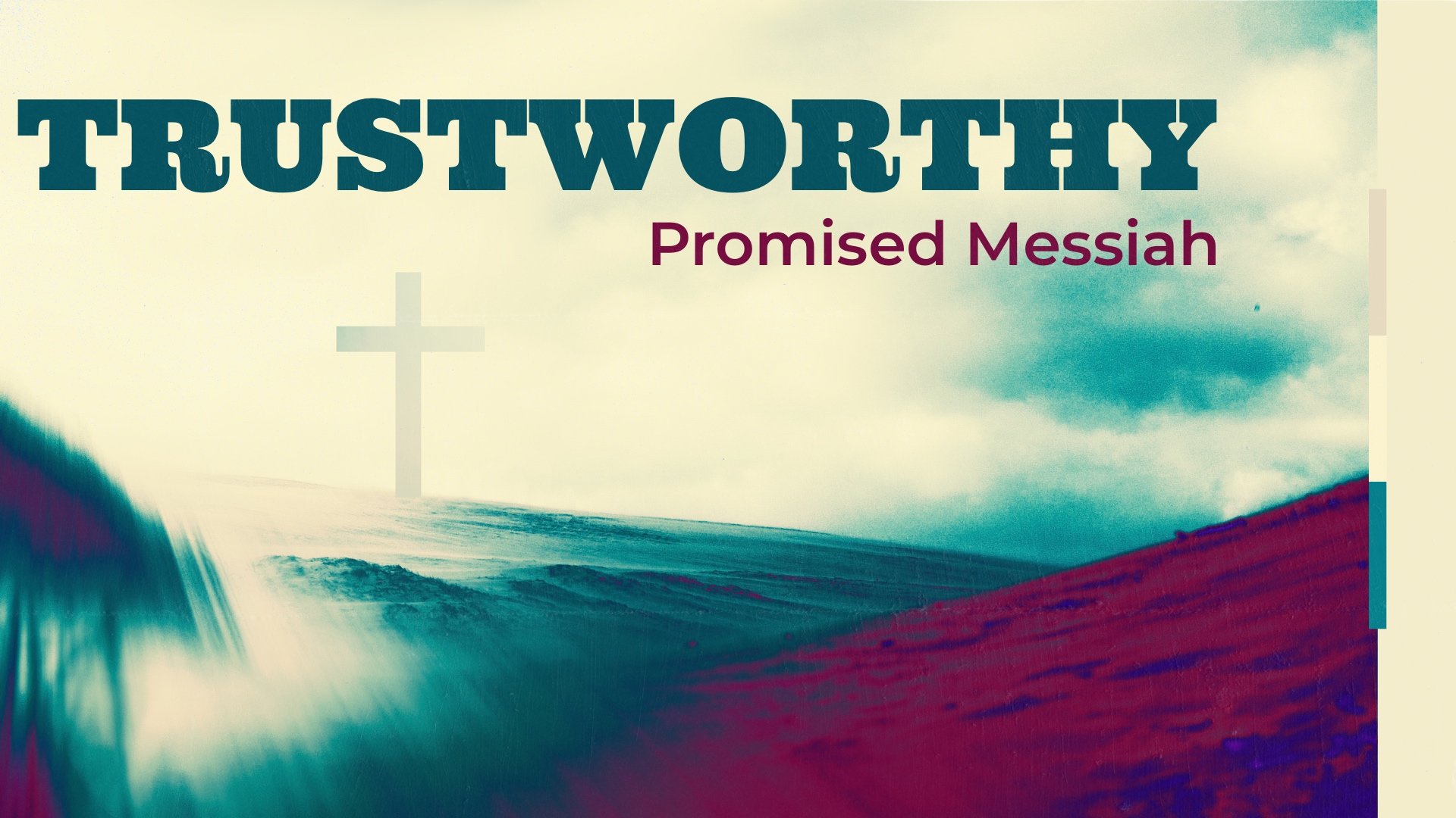Trustworthy: Promised Messiah