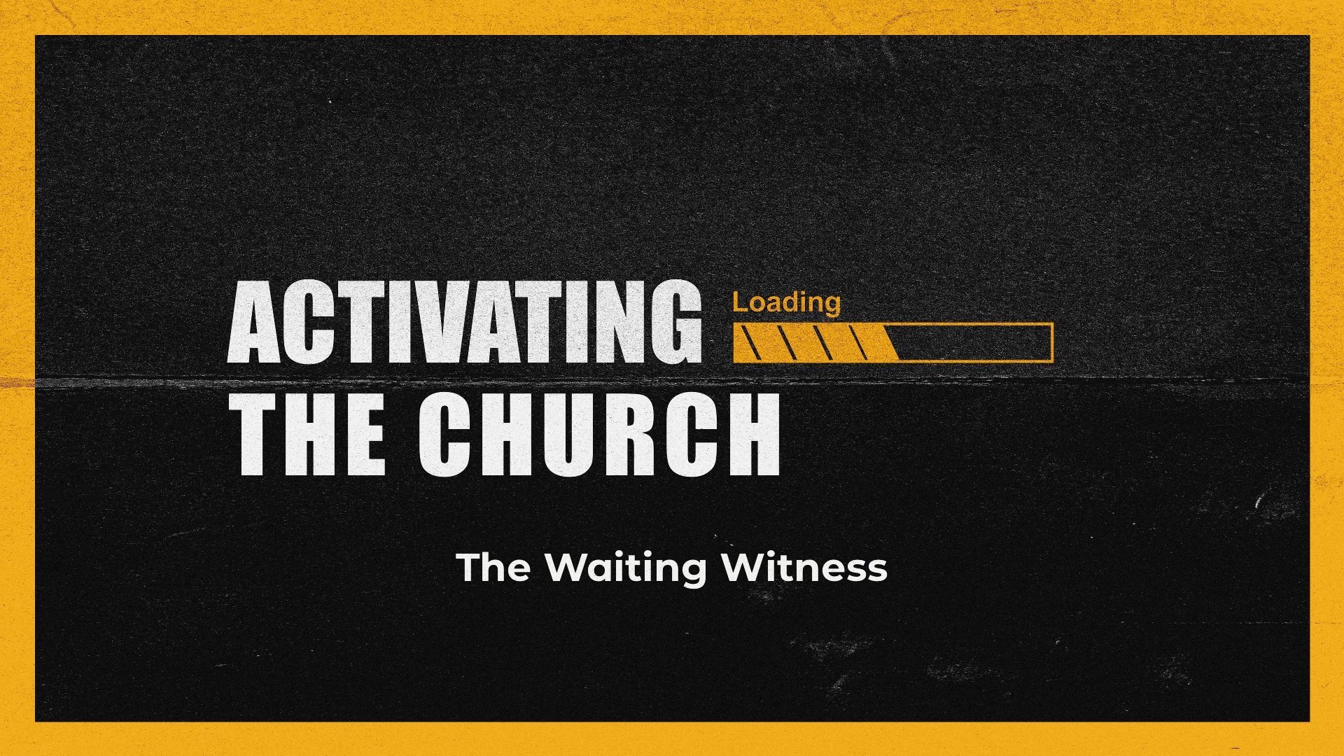Activating The Church: The Waiting Witness
