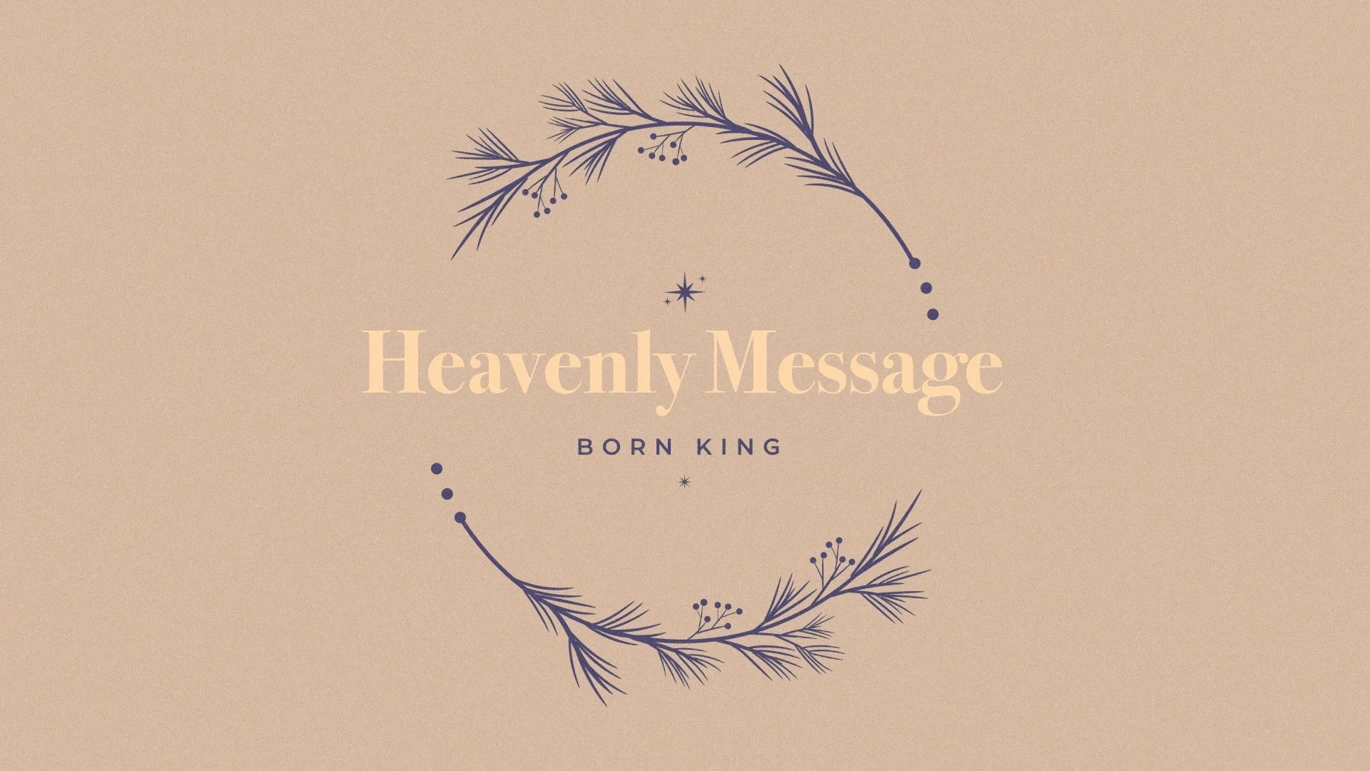 Heavenly Message: Born King