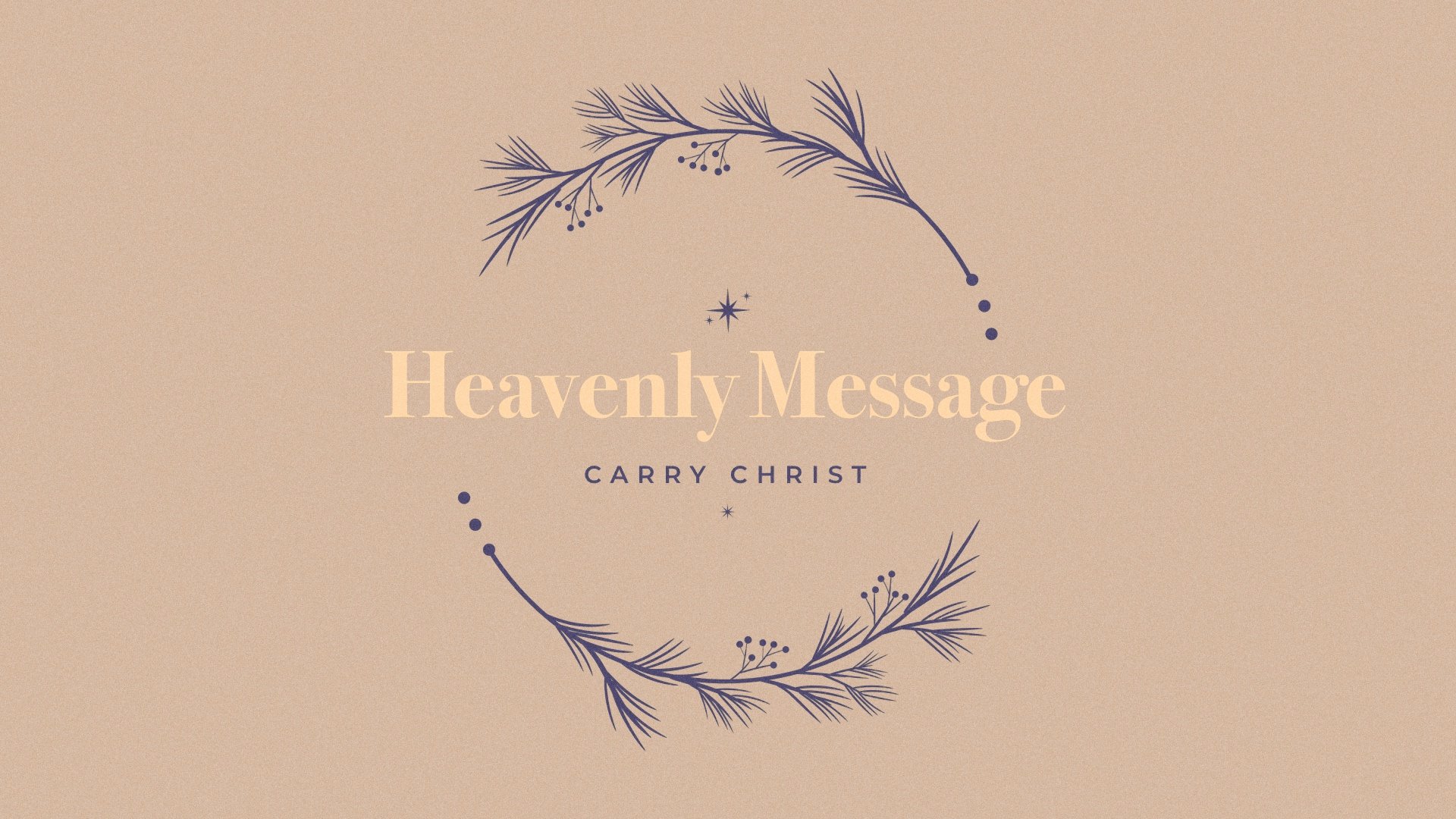 Heavenly Message: Carry Jesus