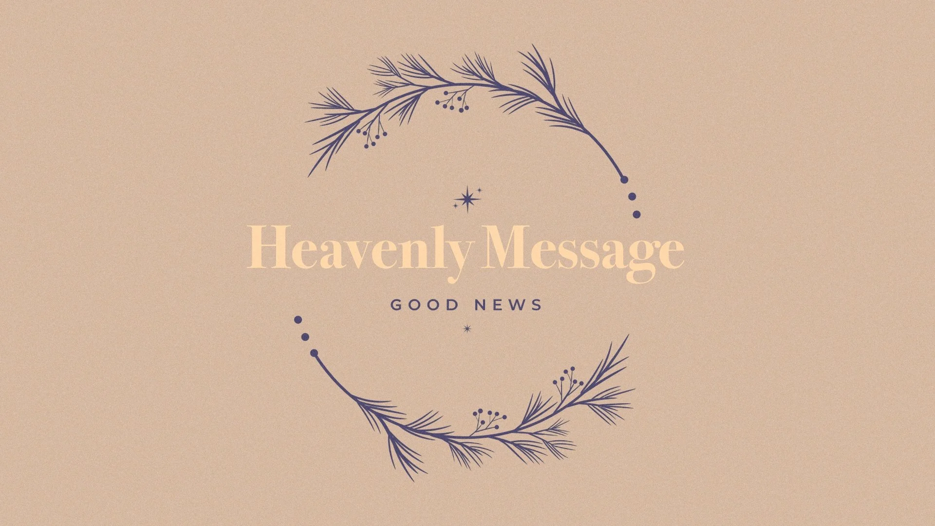 Heavenly Message: Good News (Christmas Eve Service)