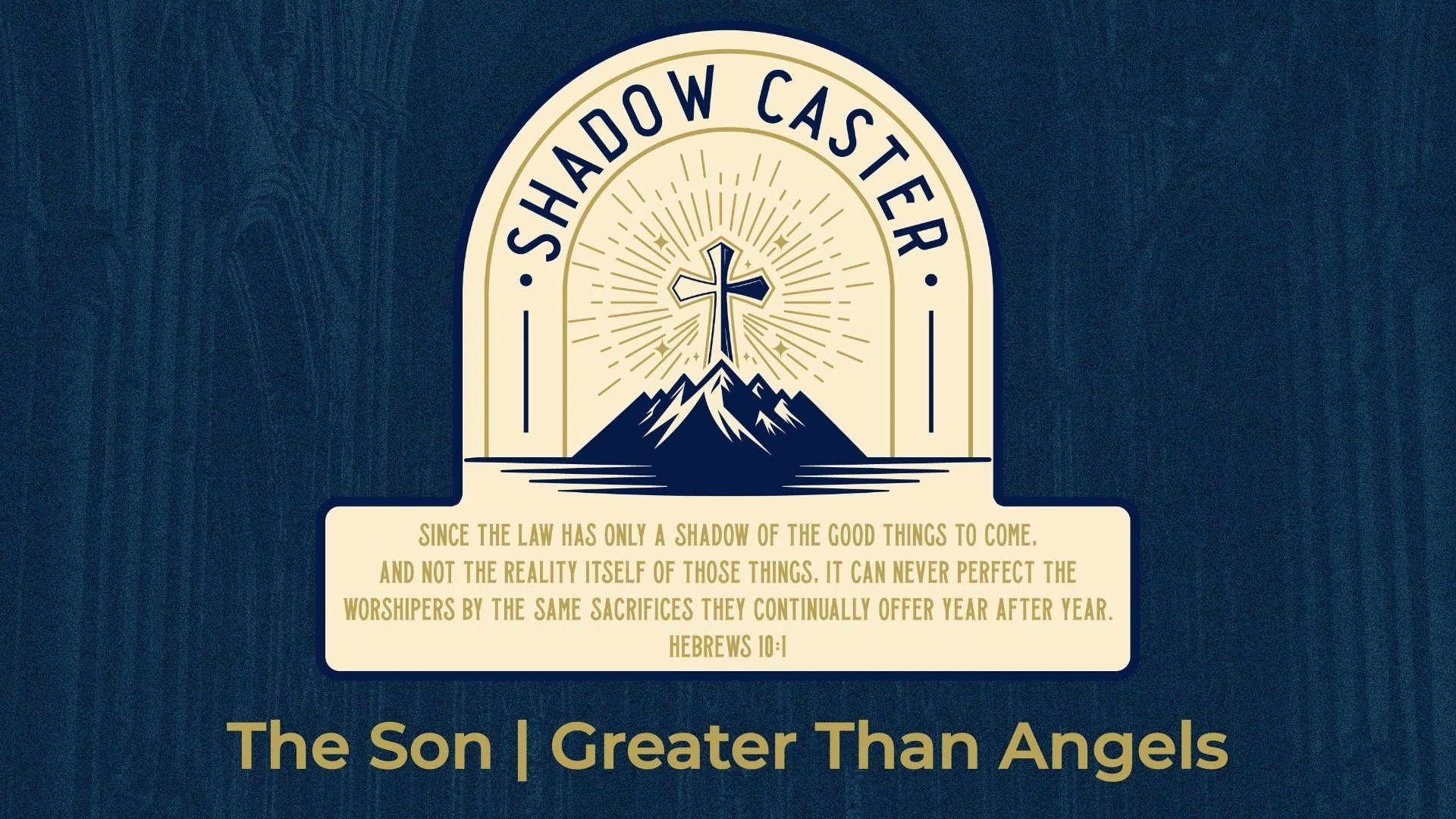 Shadow Caster: The Son | Greater Than Angels