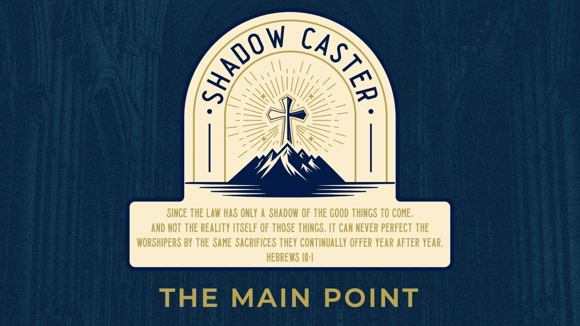 Shadow Caster: The Main Point