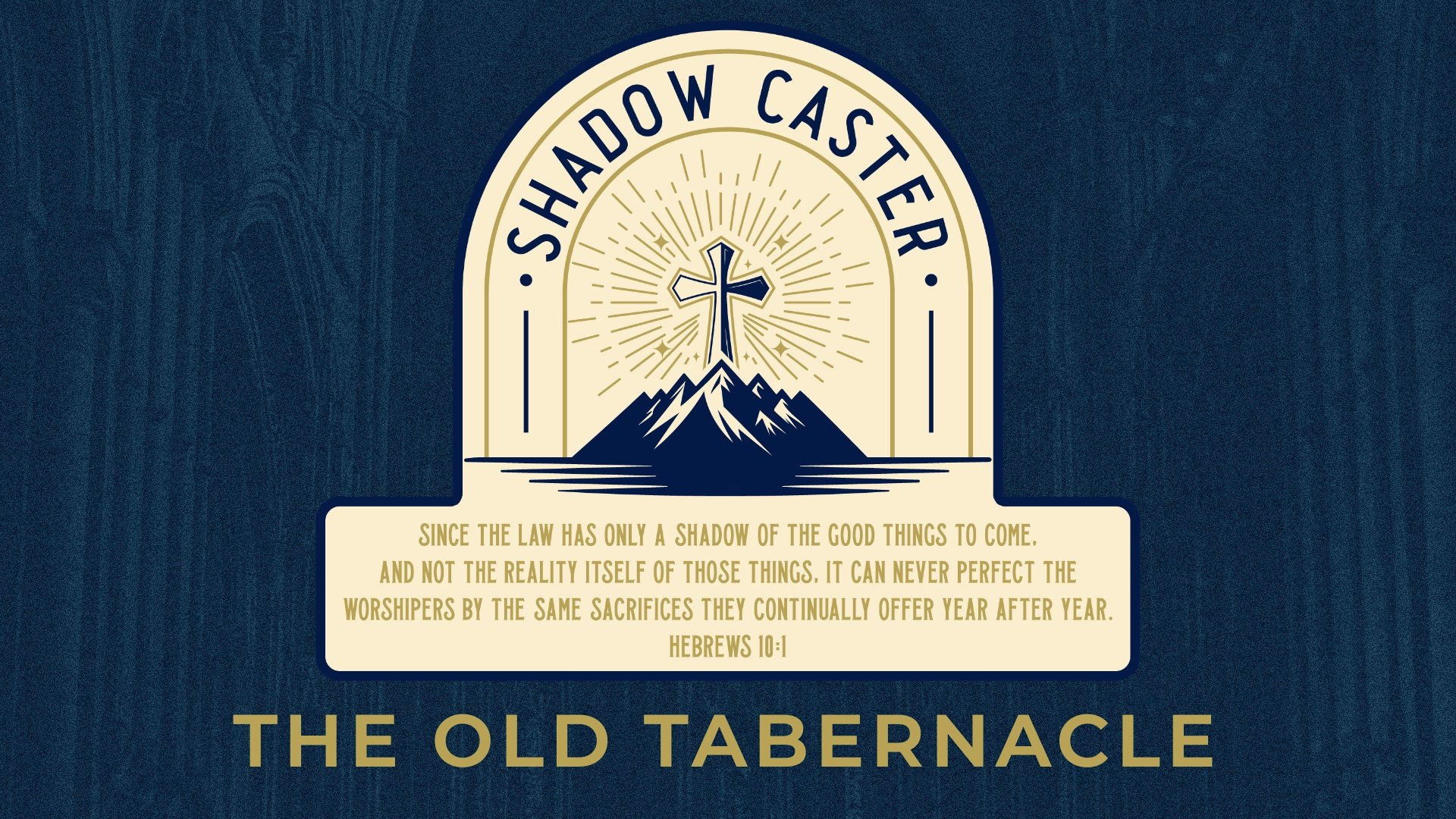 Shadow Caster: The Old Tabernacle