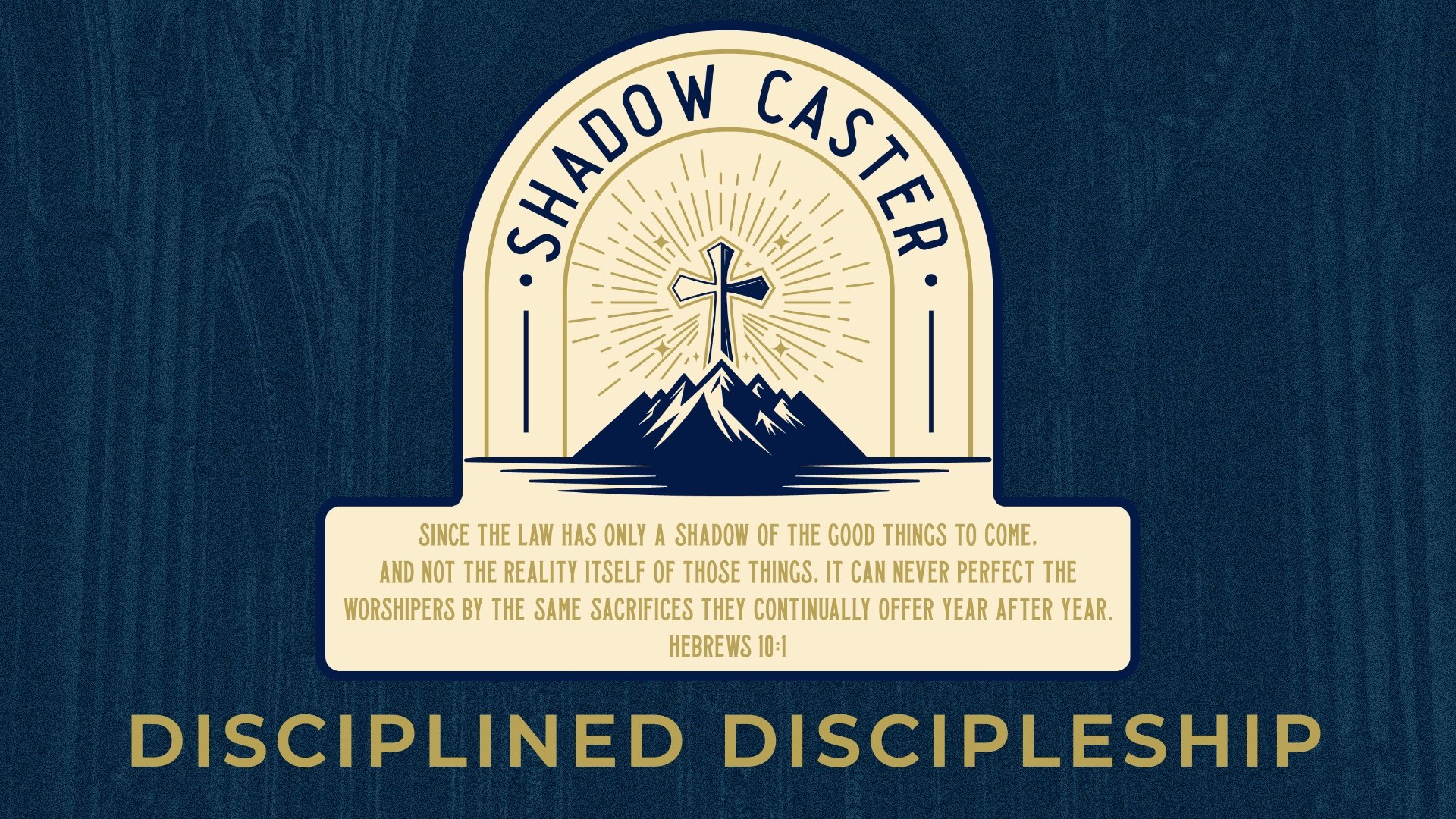 Shadow Caster: Disciplined Discipleship