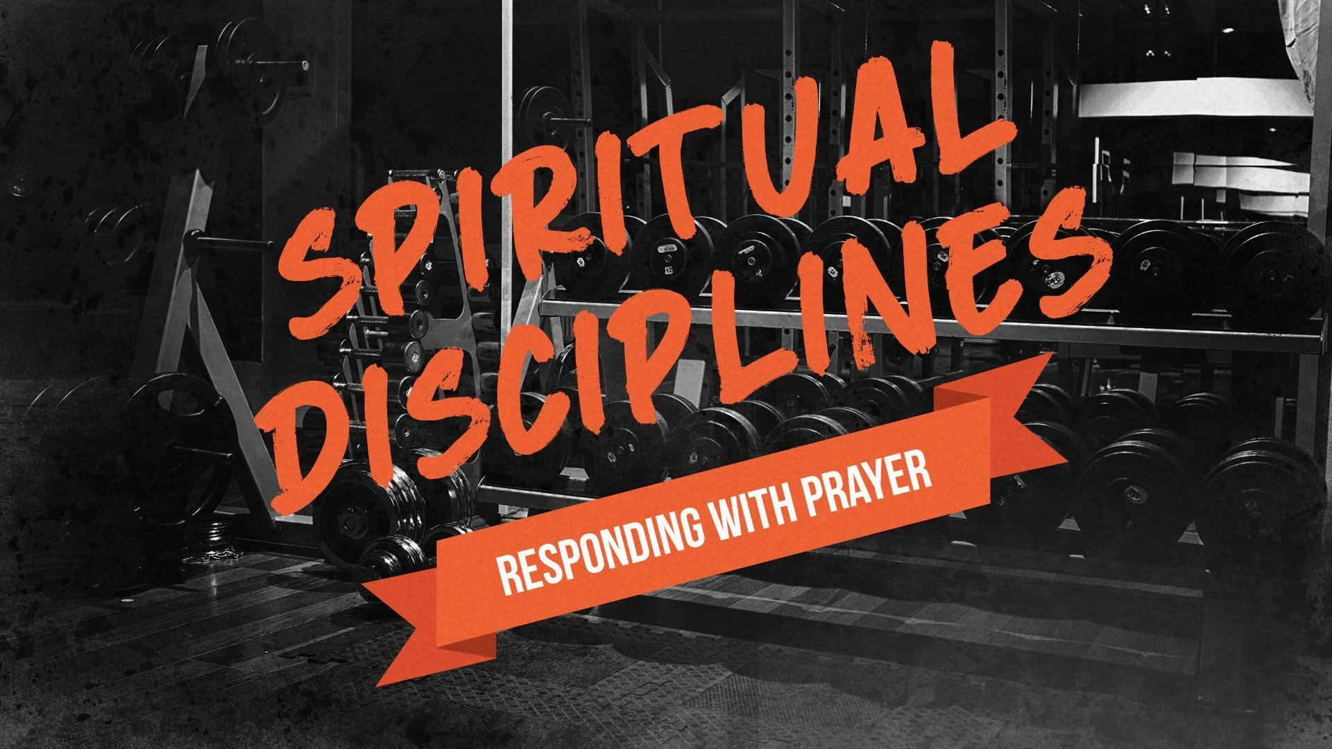 Spiritual Discipline: Respond With Prayer 