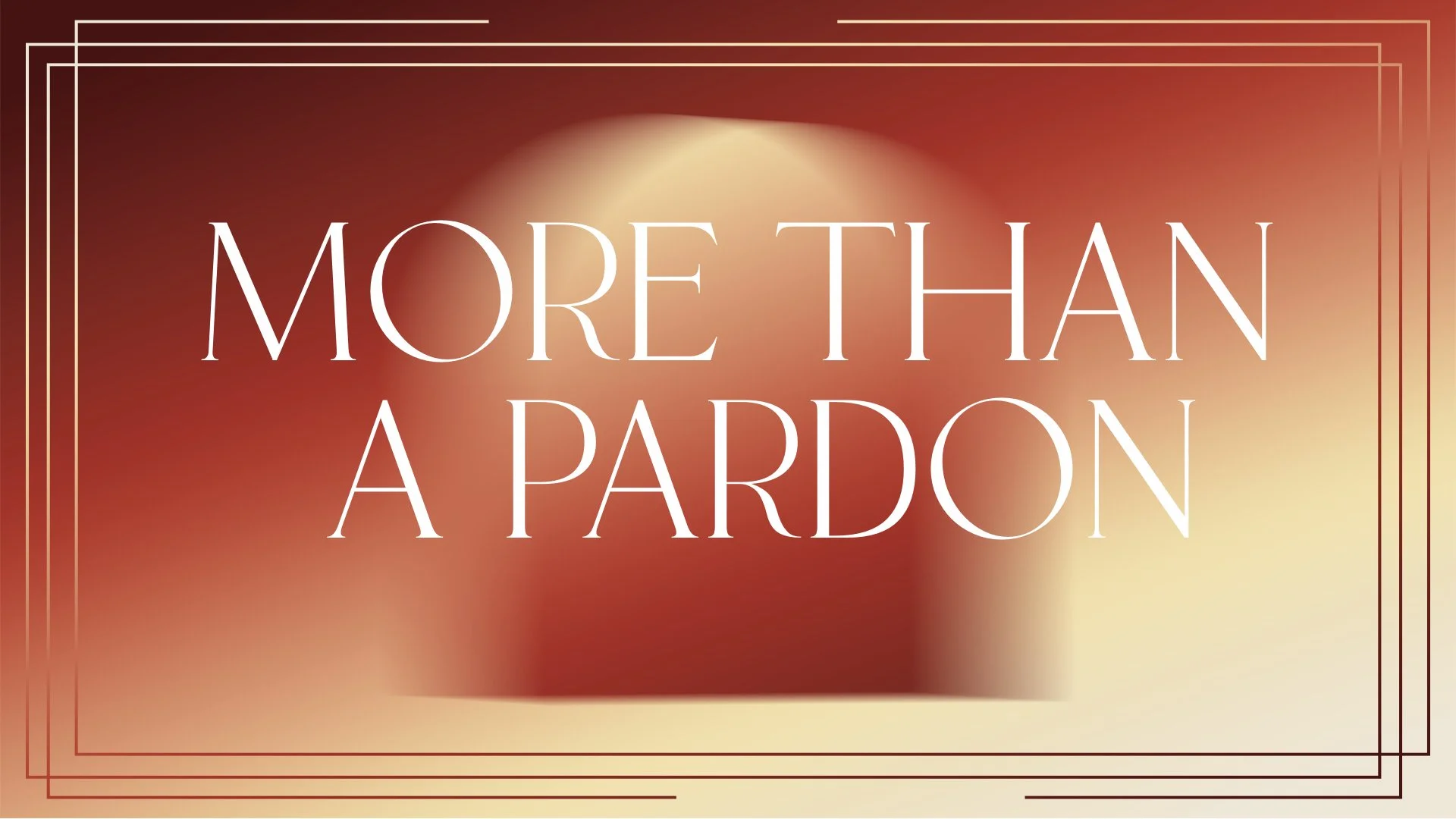 More Than A Pardon