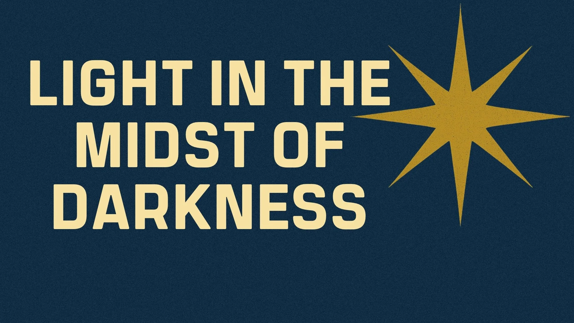 Light in The Midst of Darkness
