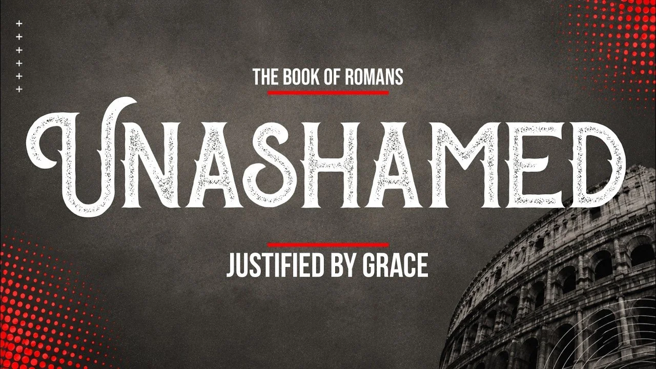 Unashamed: Justified by Grace
