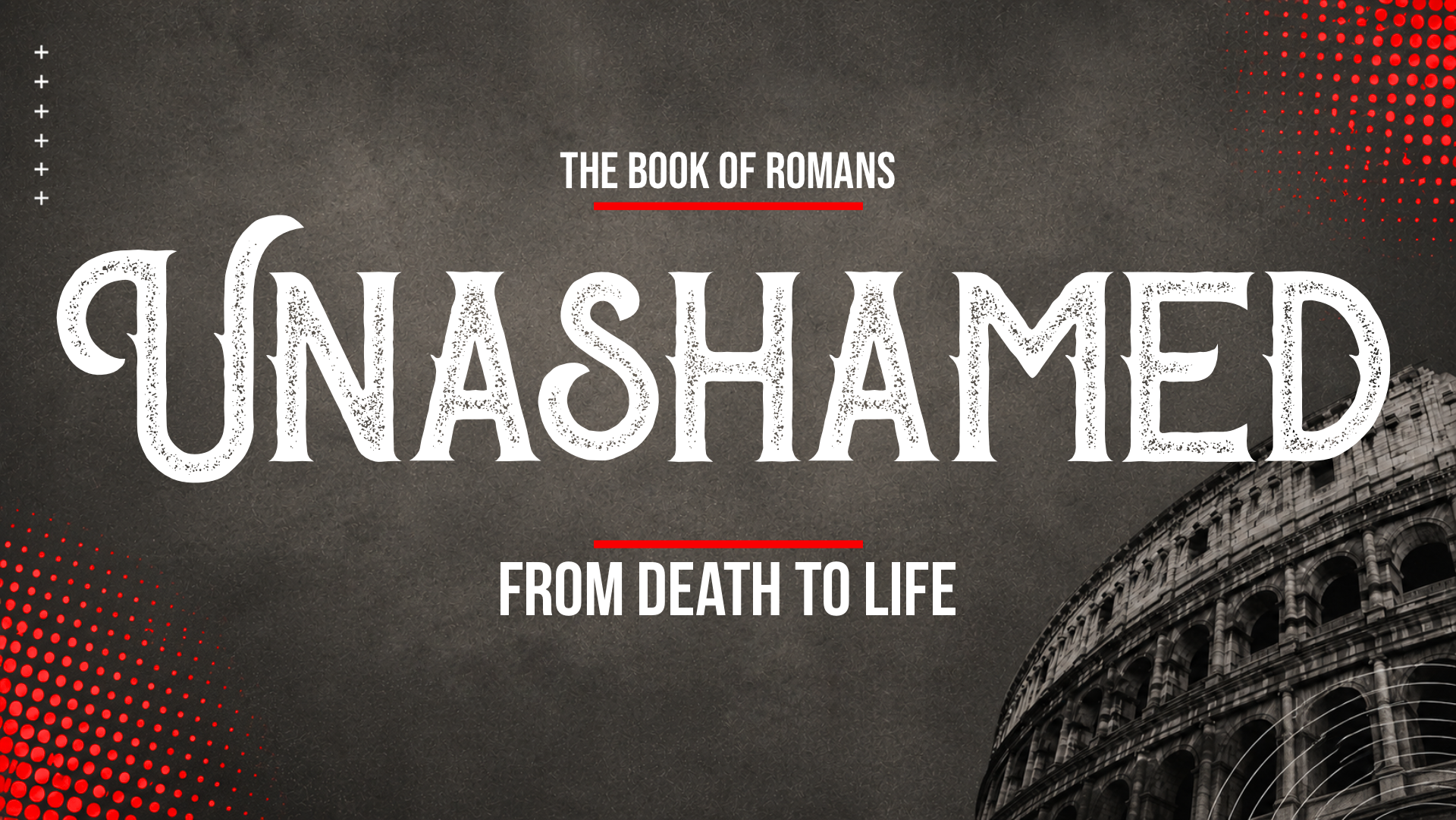 Unashamed: From Death to Life