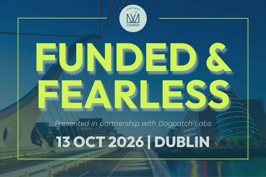 FUNDED & FEARLESS: Dublin 2026