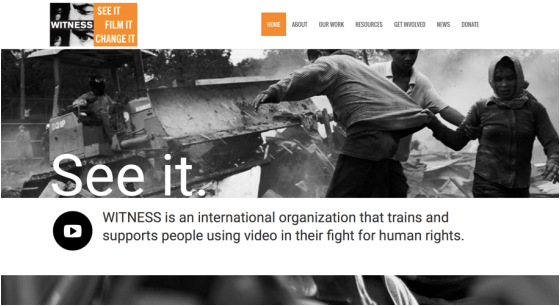 Figure 4: WITNESS is an organisation that emphasises the importance of video as evidence in the fight for human rights. Witness.org, screenshot.