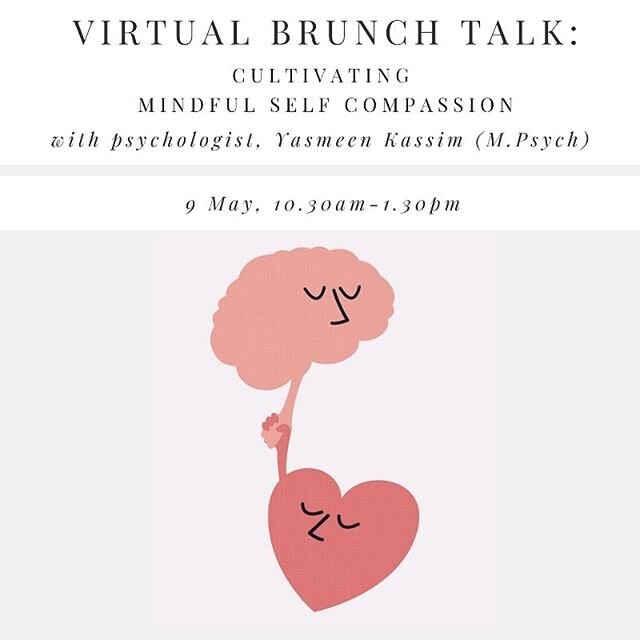 *VIRTUAL COMMUNITY BRUNCH TALK*
*UPDATE: 2 MORE SPOTS ONLY*
*SIGN UP LINK IN OUR BIO*

In this session, we will be discussing the importance of cultivating mindful self compassion together with Psychologist, Yasmeen Kassim. 
Is self compassion just s