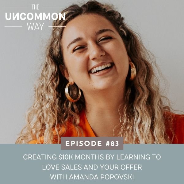 Ep #83: Creating $10K Months by Learning to Love Sales and Your Offer ...
