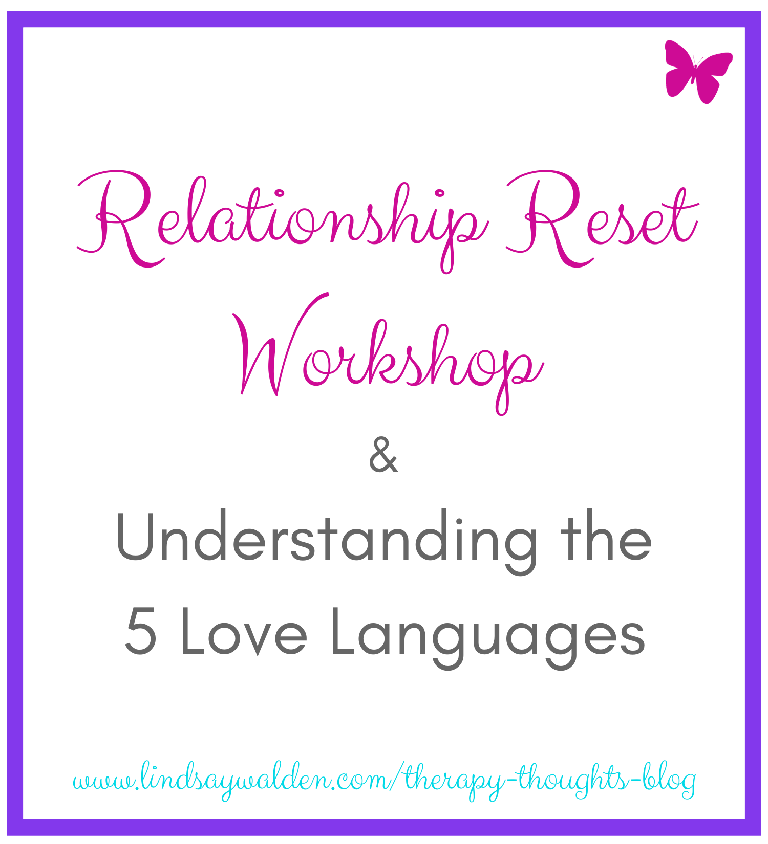 Relationship Reset Workshop &amp; Understanding The 5 Love Languages