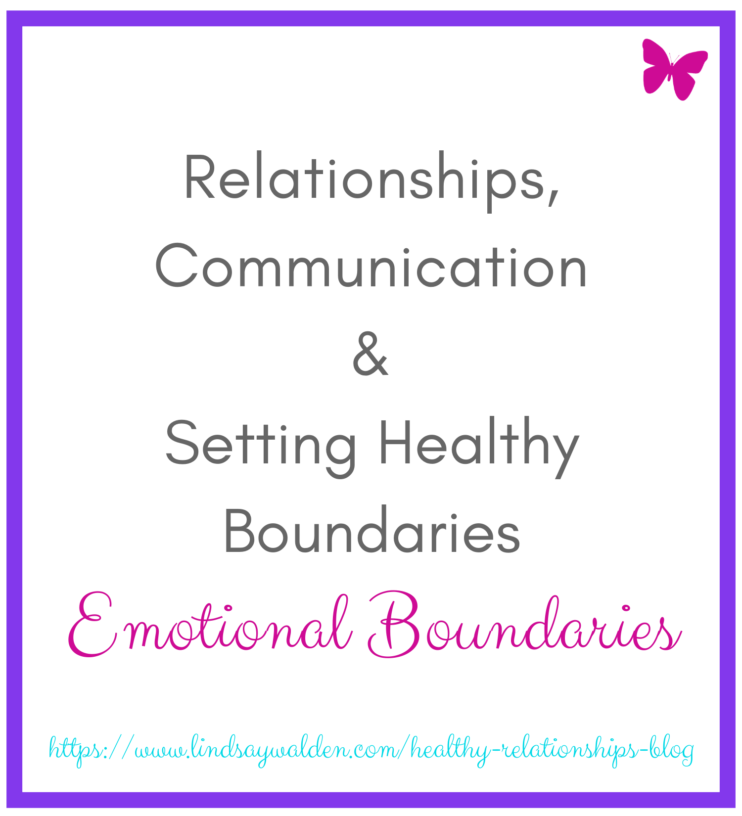 Relationships, Communication & Setting Healthy Boundaries: Emotional ...