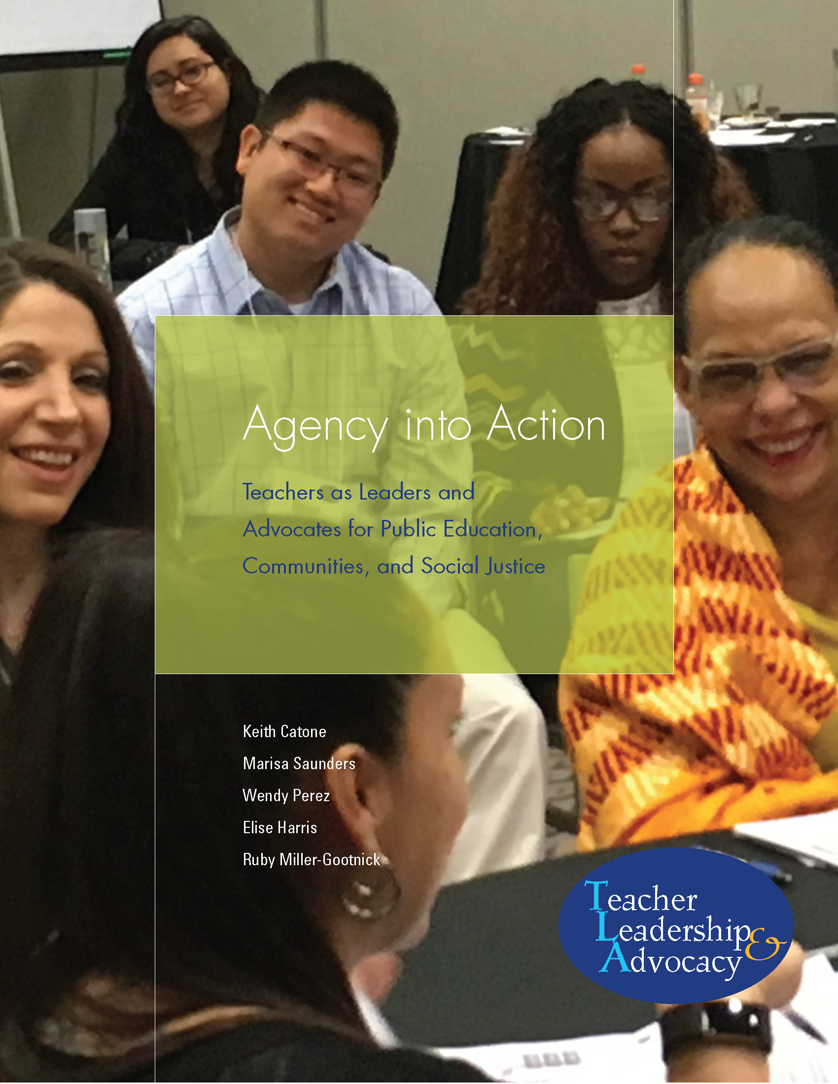 Agency Into Action: Teachers as Leaders and Advocates for Public Education, Communities, and Social Justice