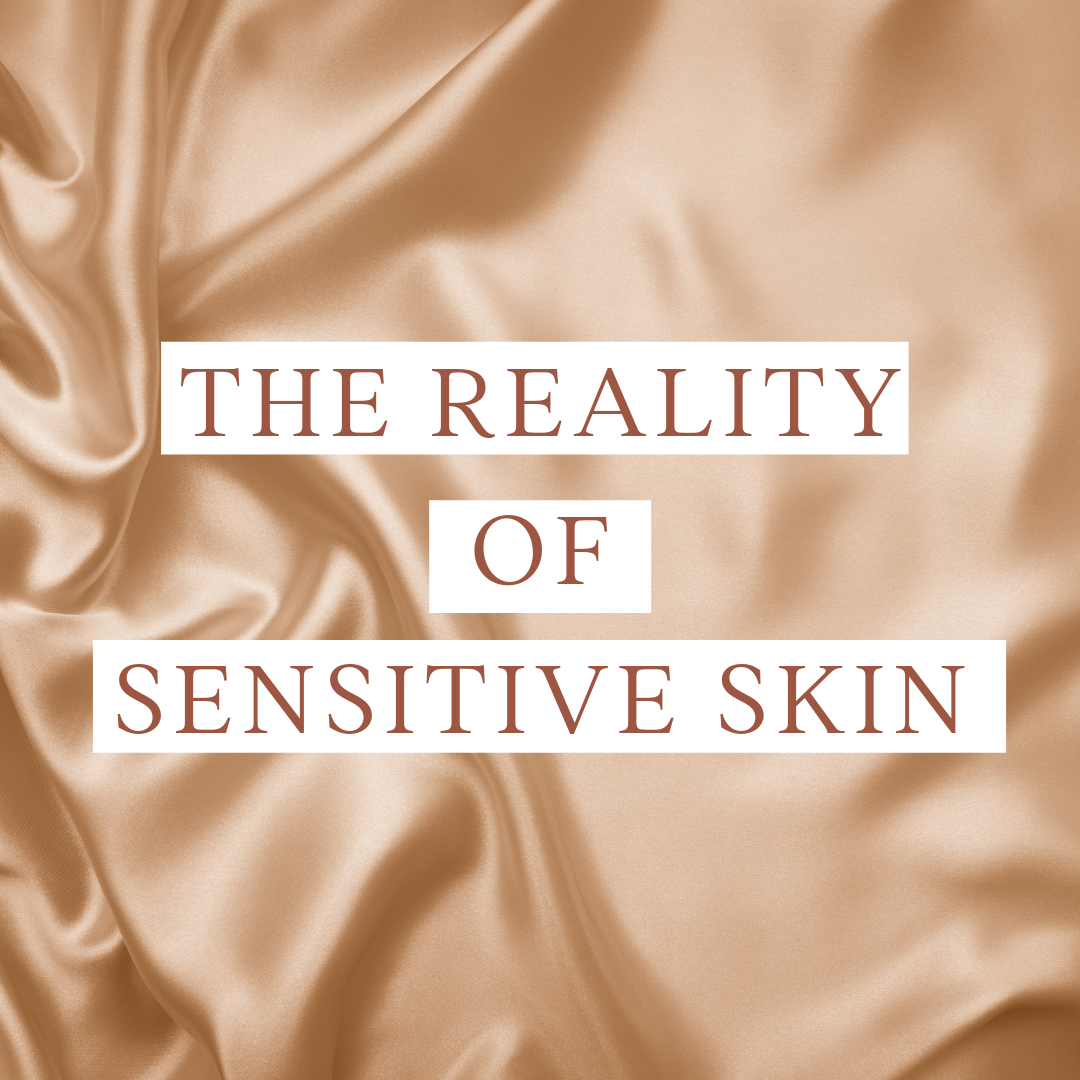 The Reality of Sensitive Skin