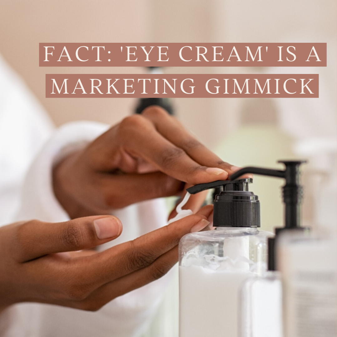 Fact: 'Eye Cream' Is A Marketing Gimmick