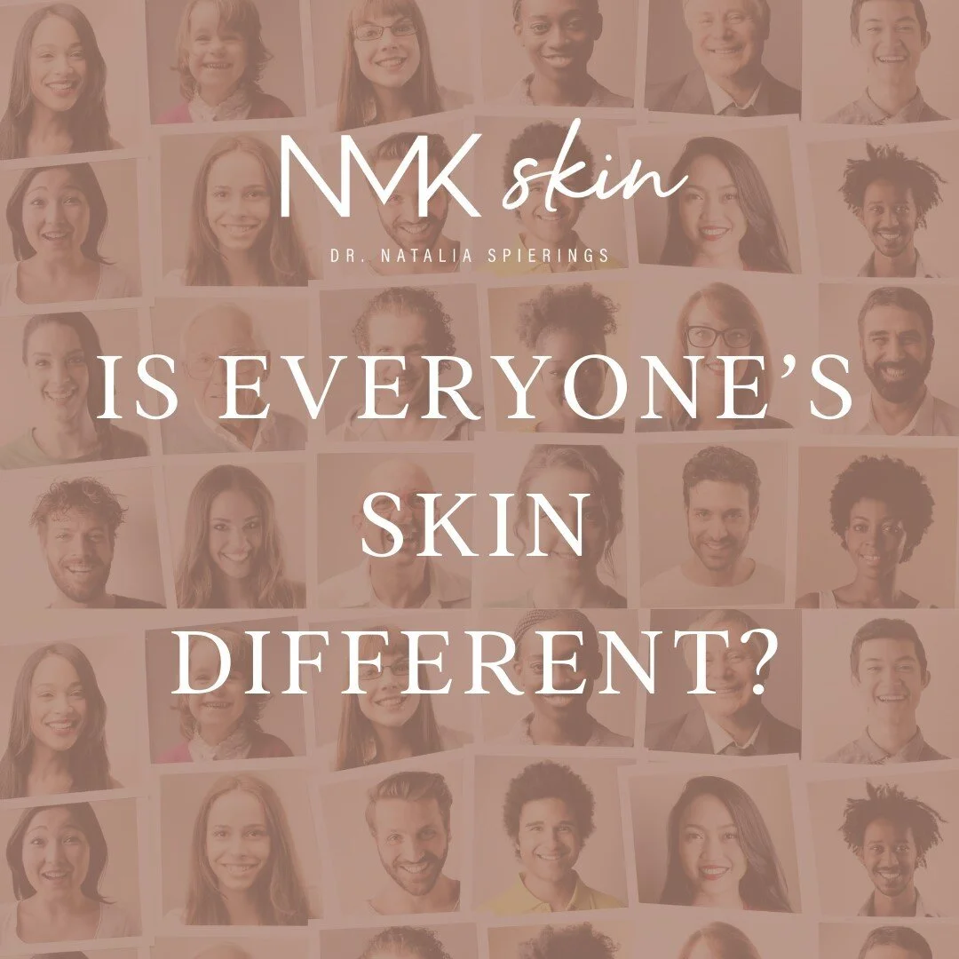 Everyone's skin is different.
