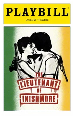 The Lieutenant of Inishmore Dir. Wilson Milam Producer: Randall L Wreghitt, Dede Harris, Atlantic Theatre Company
