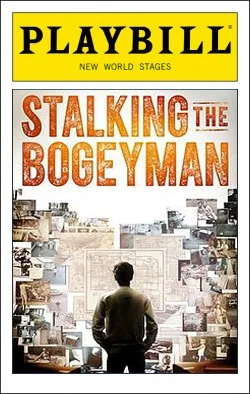 Stalking the Bogeyman Dir. Markus Potter New World Stages