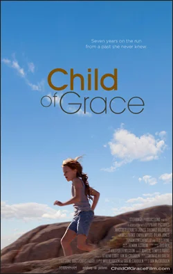Child of Grace Dir. Ian McCrudden. Starring: Ted Lavine, Maggy Elizabeth Jones, Michael Hildreth