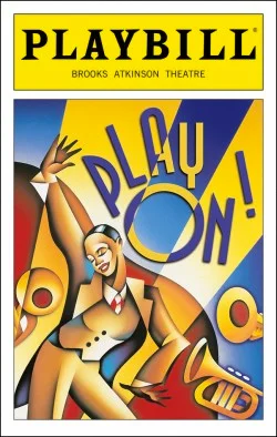 Play On! Dir. Sheldon Epps Producers: Mitchell Maxwell, Eric Nederlander, Thomas Hall, Hal Luftig