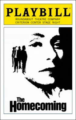The Homecoming Dir. Gordon Edelstein Producer: Roundabout Theatre Company, Todd Haimes, Gene Feist