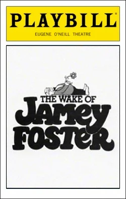 The Wake of Jamey Foster Dir. Ulu Grosbard Producers: FDM Productions, Elliot Martin, Ulu Grosbard