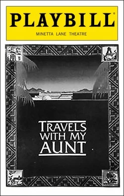 Travels with My Aunt Dir. Giles Haverqal Producer: Minetta Lane Theatre