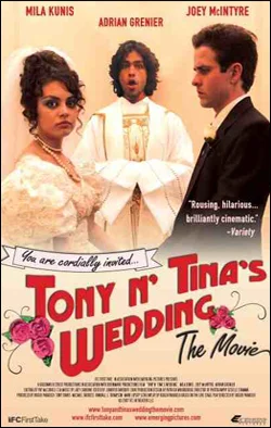 Tony ‘n Tina’s Wedding Director: Roger Paradiso Starring: Joey McIntyre, Mila Kunis