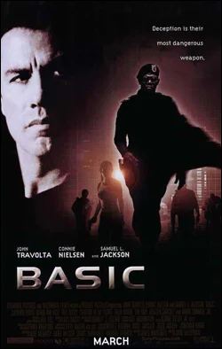 Basic Director: John McTiernan Starring: John Travolta, Samuel L. Jackson, Connie Nielsen